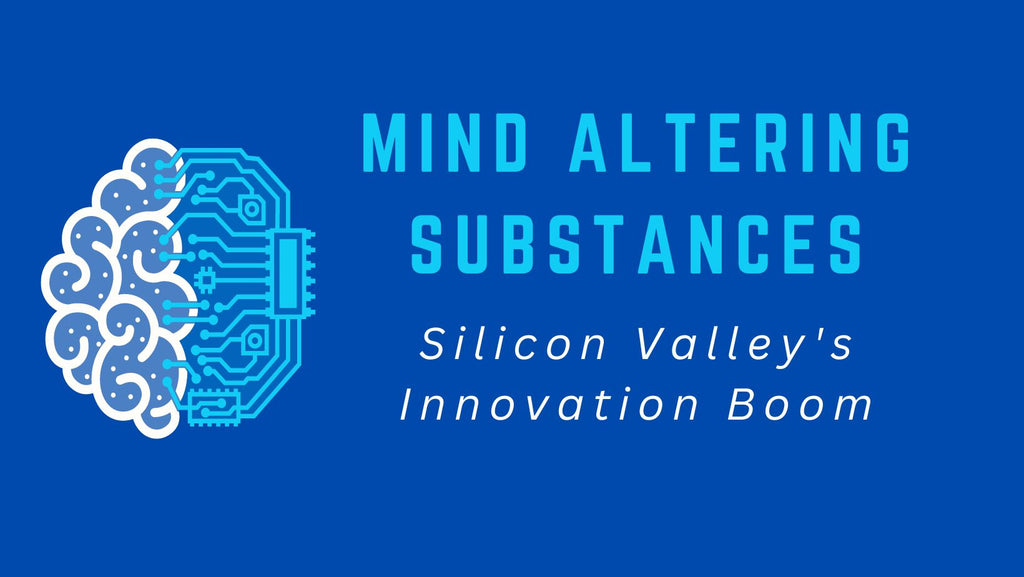 Mind Altering Substances Used in Silicon Valley's Innovation Boom