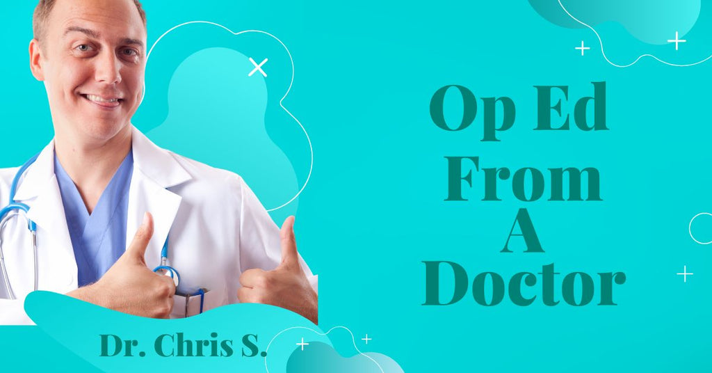 Op Ed from a Doctor's Perspective